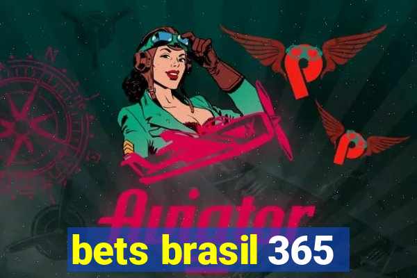 bets brasil 365